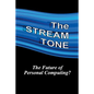 The STREAM TONE: The Future of Personal Computing? - Paperback