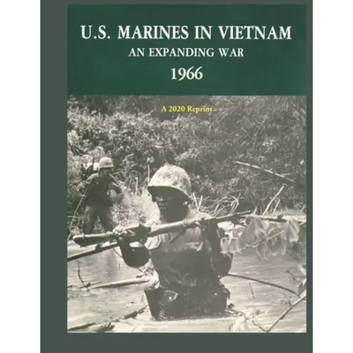 U.S. Marines in Vietnam an Expanding War 1966: A 2020 Reprint - Paperback