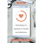 Sociology as Applied to Health and Medicine - Paperback