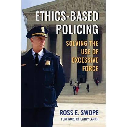 Ethics-Based Policing: Solving the Use of Excessive Force - Paperback