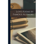 Love Poems by Famous Authors - Hardcover