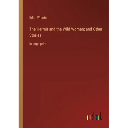 The Hermit and the Wild Woman; and Other Stories: in large print - Paperback