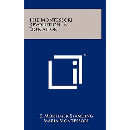 The Montessori Revolution in Education - Hardcover
