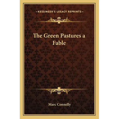 The Green Pastures a Fable - Paperback