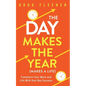 The Day Makes the Year (Makes a Life): Transform your work and life with One-Day Success - Paperback