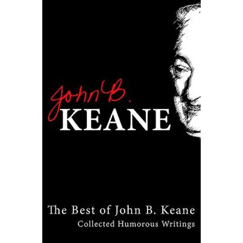 The Best Of John B Keane: Collected Humorous Writings - Paperback