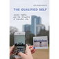 The Qualified Self: Social Media and the Accounting of Everyday Life - Paperback