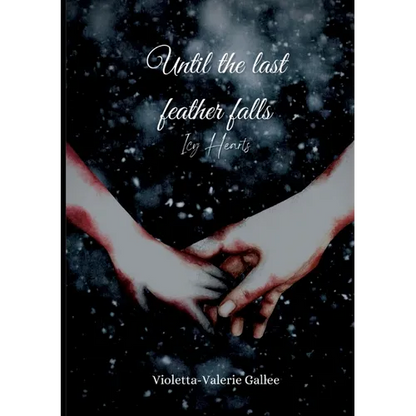 Until the last feather falls: Icy Hearts - Paperback