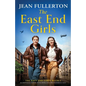 The East End Girls: An emotional and uplifting World War Two historical saga - Paperback