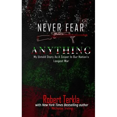 Never Fear Anything: My Untold Story as a Sniper in Our Nations Longest War - Paperback