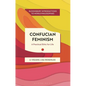 Confucian Feminism: A Practical Ethic for Life - Hardcover