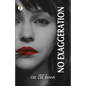 No Exaggeration - Paperback