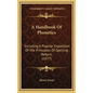 A Handbook Of Phonetics: Including A Popular Exposition Of The Principles Of Spelling Reform (1877) - Hardcover