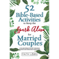 52 Bible-Based Activities to Keep the Spark Alive for Married Couples - Paperback