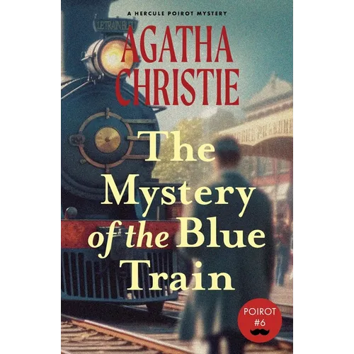 The Mystery of the Blue Train (Warbler Classics Annotated Edition) - Paperback