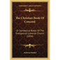 The Christian Book Of Concord: Or Symbolical Books Of The Evangelical Lutheran Church (1854) - Paperback