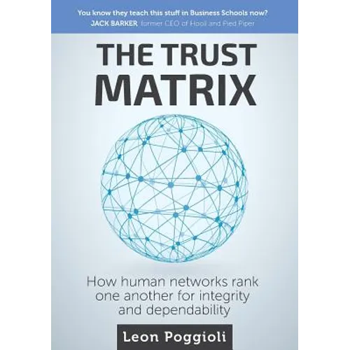 The Trust Matrix: How human networks rank one another for integrity and dependability - Paperback