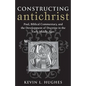 Constructing Antichrist: Paul, Biblical Commentary, and the Development of Doctrine in the Early Middle Ages - Paperback