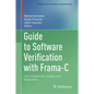 Guide to Software Verification with Frama-C: Core Components, Usages, and Applications - Hardcover