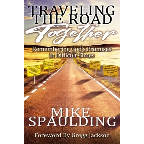 Traveling The Road Together: Remembering God's Promises In Difficult Times - Paperback