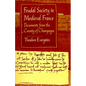 Feudal Society in Medieval France: Documents from the County of Champagne - Paperback