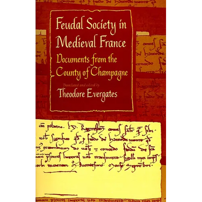 Feudal Society in Medieval France: Documents from the County of Champagne - Paperback