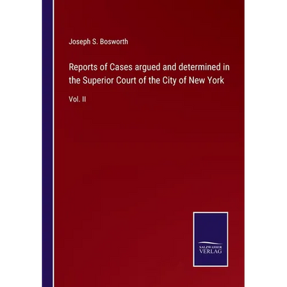 Reports of Cases argued and determined in the Superior Court of the City of New York: Vol. II - Paperback