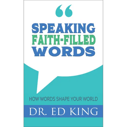 Speaking Faith-Filled Words: How Words Shape Your World - Paperback