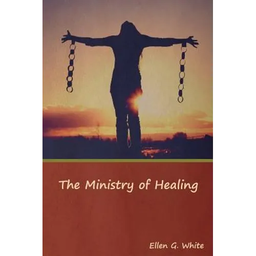 The Ministry of Healing - Hardcover