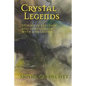 Crystal Legends: Stories of crystals and gemstones in myth and legend - Paperback