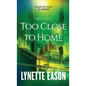 Too Close to Home - Hardcover