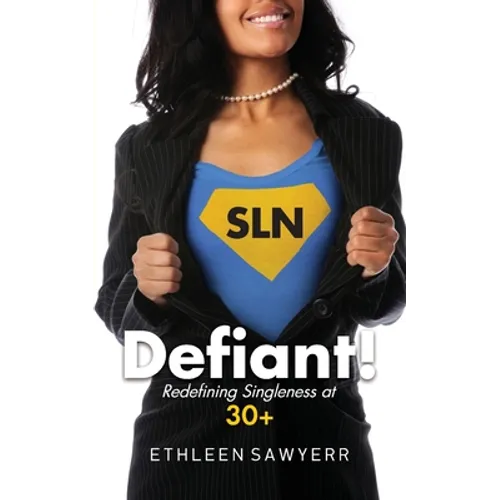 Defiant!: Redefining Singleness at 30+ - Paperback