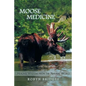 Moose Medicine: Healing Wisdom from the Natural World - Paperback