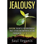Jealousy: Overcome the Battle for Codependence, Trust, Esteem, and Emotion in Love and Friendships by Planting Seeds - Paperback