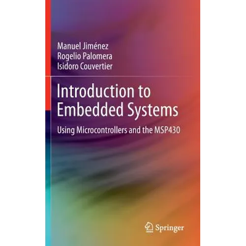 Introduction to Embedded Systems: Using Microcontrollers and the Msp430 - Hardcover