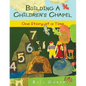 Building a Children's Chapel: One Story at a Time - Paperback