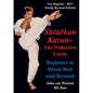 Shotokan Karate - The Definitive Guide: Beginning to Black Belt and Beyond - Paperback