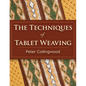 The Techniques of Tablet Weaving - Paperback