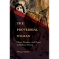 The Proverbial Woman: Class, Gender, and Power in Hebrew Poetry - Paperback