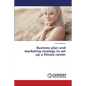 Business Plan and Marketing Strategy to Set Up a Fitness Center - Paperback