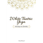 White Tantric Yoga: 40 Days to Divinity: One Man's Journey to Self Through the Ancient Art of Kundalini Yoga - Paperback