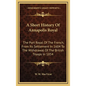 A Short History Of Annapolis Royal: The Port Royal Of The French, From Its Settlement In 1604 To The Withdrawal Of The British Troops In 1854 - Hardcover