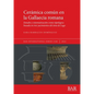 Cerámica común en la Gallaecia romana: Estudio y sistematización crono-tipológica basada en tres yacimientos del área de Lugo - Paperback