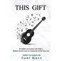 This Gift: 15 Soulful Conversations with Today's Brightest Jewish Artists on Choosing the Jewish Music Life - Paperback