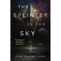 The Splinter in the Sky - Hardcover