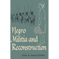 Negro Militia and Reconstruction - Paperback