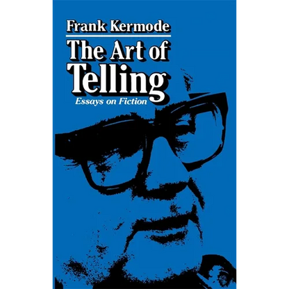 The Art of Telling: Essays on Fiction - Paperback