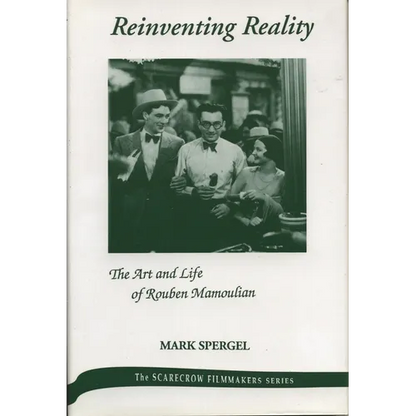 Reinventing Reality-The Art and Life of Rouben Mamoulian - Hardcover