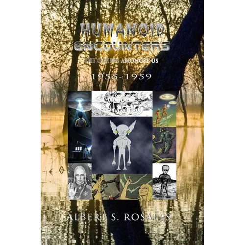 Humanoid Encounters 1955-1959: The Others amongst Us - Paperback