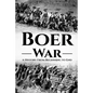 The Boer War: A History From Beginning to End - Paperback